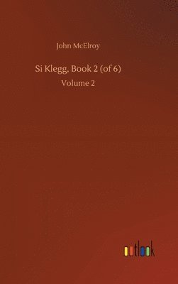 bokomslag Si Klegg, Book 2 (of 6)