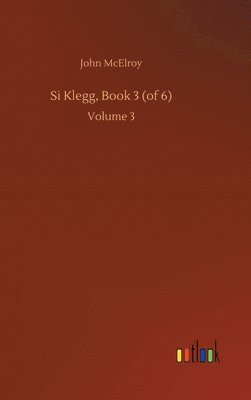 bokomslag Si Klegg, Book 3 (of 6)