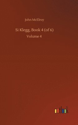 bokomslag Si Klegg, Book 4 (of 6)