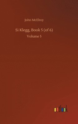 bokomslag Si Klegg, Book 5 (of 6)