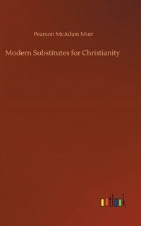 bokomslag Modern Substitutes for Christianity