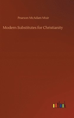 bokomslag Modern Substitutes for Christianity