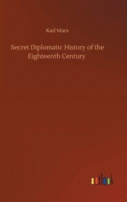 bokomslag Secret Diplomatic History of the Eighteenth Century