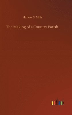 bokomslag Making of a Country Parish