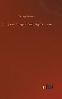 bokomslag European Fungus Flora