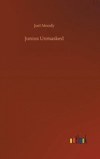 bokomslag Junius Unmasked