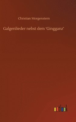 bokomslag Galgenlieder nebst dem 'Gingganz'