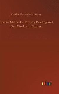 bokomslag Special Method in Primary Reading and Oral Work with Stories