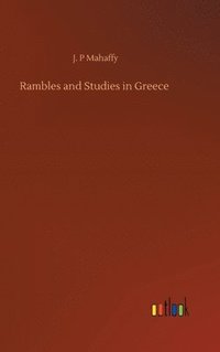 bokomslag Rambles and Studies in Greece