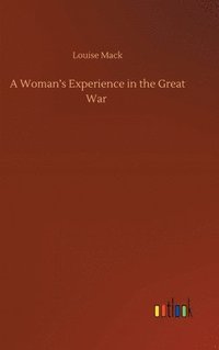 bokomslag A Woman's Experience in the Great War