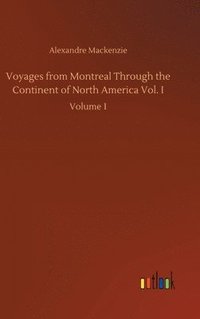 bokomslag Voyages from Montreal Through the Continent of North America Vol. I