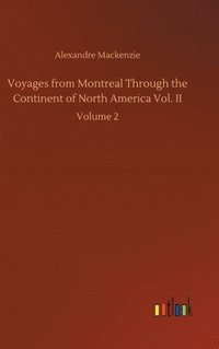 bokomslag Voyages from Montreal Through the Continent of North America Vol. II