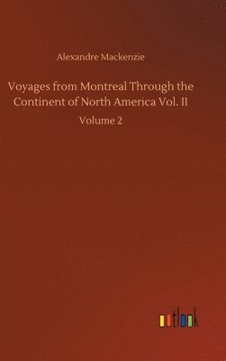 bokomslag Voyages from Montreal Through the Continent of North America Vol. II