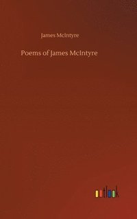 bokomslag Poems of James McIntyre