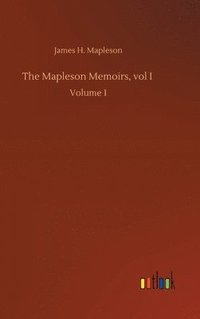 bokomslag The Mapleson Memoirs, vol I