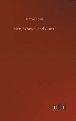 bokomslag Men, Women and Guns