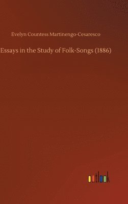 Essays in the Study of Folk-Songs (1886) 1