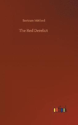 Bertram Mitford - Red Derelict, Inbunden