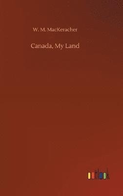 bokomslag Canada, My Land