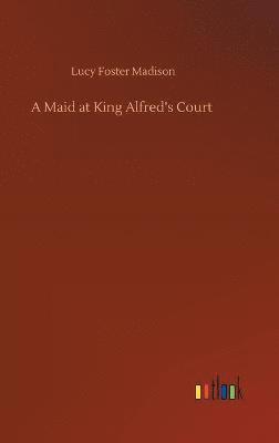 A Maid at King Alfred's Court 1