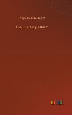 bokomslag The Phil May Album