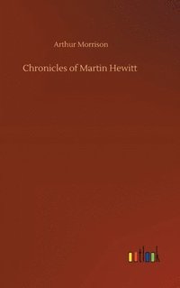 bokomslag Chronicles of Martin Hewitt