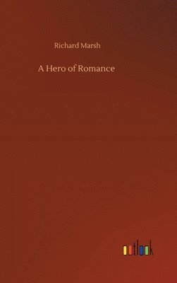 bokomslag A Hero of Romance