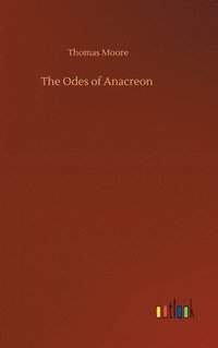 bokomslag The Odes of Anacreon