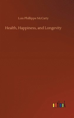 bokomslag Health, Happiness, and Longevity