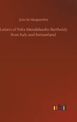 bokomslag Letters of Felix Mendelssohn Bartholdy from Italy and Switzerland