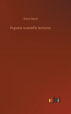Ernst Mach - Popular scientific lectures, Inbunden