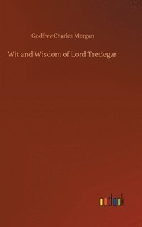 bokomslag Wit and Wisdom of Lord Tredegar