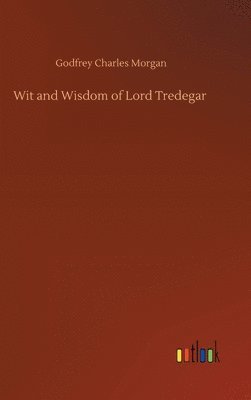 bokomslag Wit and Wisdom of Lord Tredegar