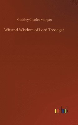 Wit and Wisdom of Lord Tredegar 1