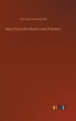 Niccoló Machiavelli - Macchiavellis Buch vom Fürsten, Inbunden