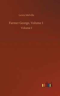 bokomslag Farmer George, Volume 1