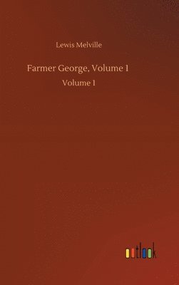 bokomslag Farmer George, Volume 1