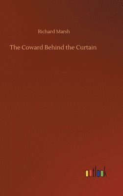 bokomslag The Coward Behind the Curtain