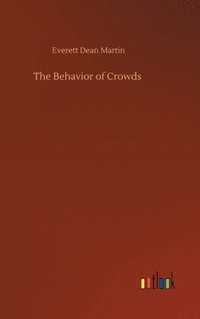 bokomslag The Behavior of Crowds