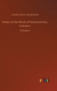 bokomslag Notes on the Book of Deuteronomy, Volume I