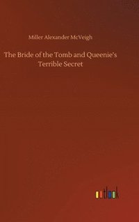 bokomslag Bride of the Tomb and Queenie's Terrible Secret