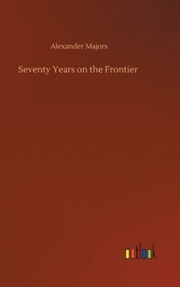 bokomslag Seventy Years on the Frontier