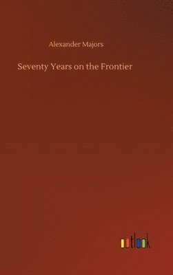 bokomslag Seventy Years on the Frontier