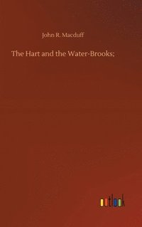 bokomslag The Hart and the Water-Brooks;