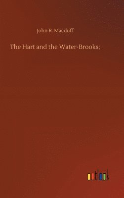 bokomslag The Hart and the Water-Brooks;