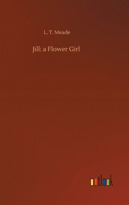 L T Meade - Jill, Inbunden