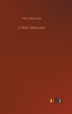 I, Mary MacLane 1