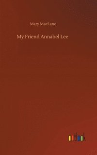 bokomslag My Friend Annabel Lee