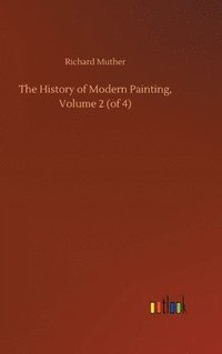 bokomslag The History of Modern Painting, Volume 2 (of 4)