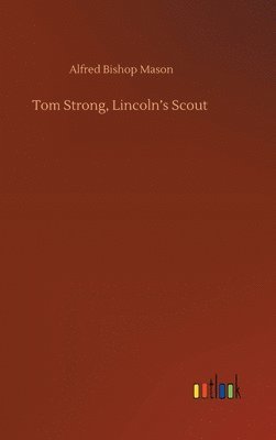 bokomslag Tom Strong, Lincoln's Scout